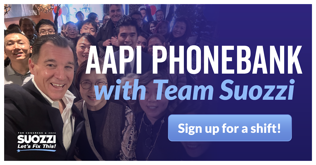 Asian American targeted Phonebank for Tom Suozzi · Tom Suozzi for Congress